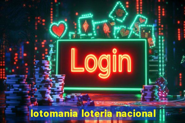 lotomania loteria nacional